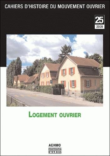 CAHIERS D'HISTOIRE DU MOUVEMENT OUVRIER, NO25/2009, LOGEMENT OUVRIER book