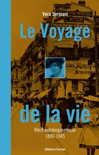 Le Voyage de la vie : Récit autobiographique 1890-1945 Contemporary literature