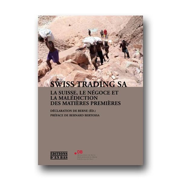 Swiss Trading Sa. la Suisse, le Negoce et la Malédiction des Matières Premieres Non-fiction books