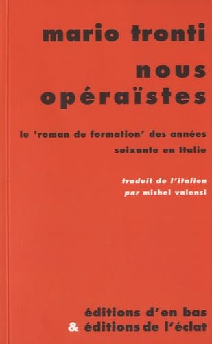 Nous opéraïstes: Le "roman de formation" des années soixante en Italie book