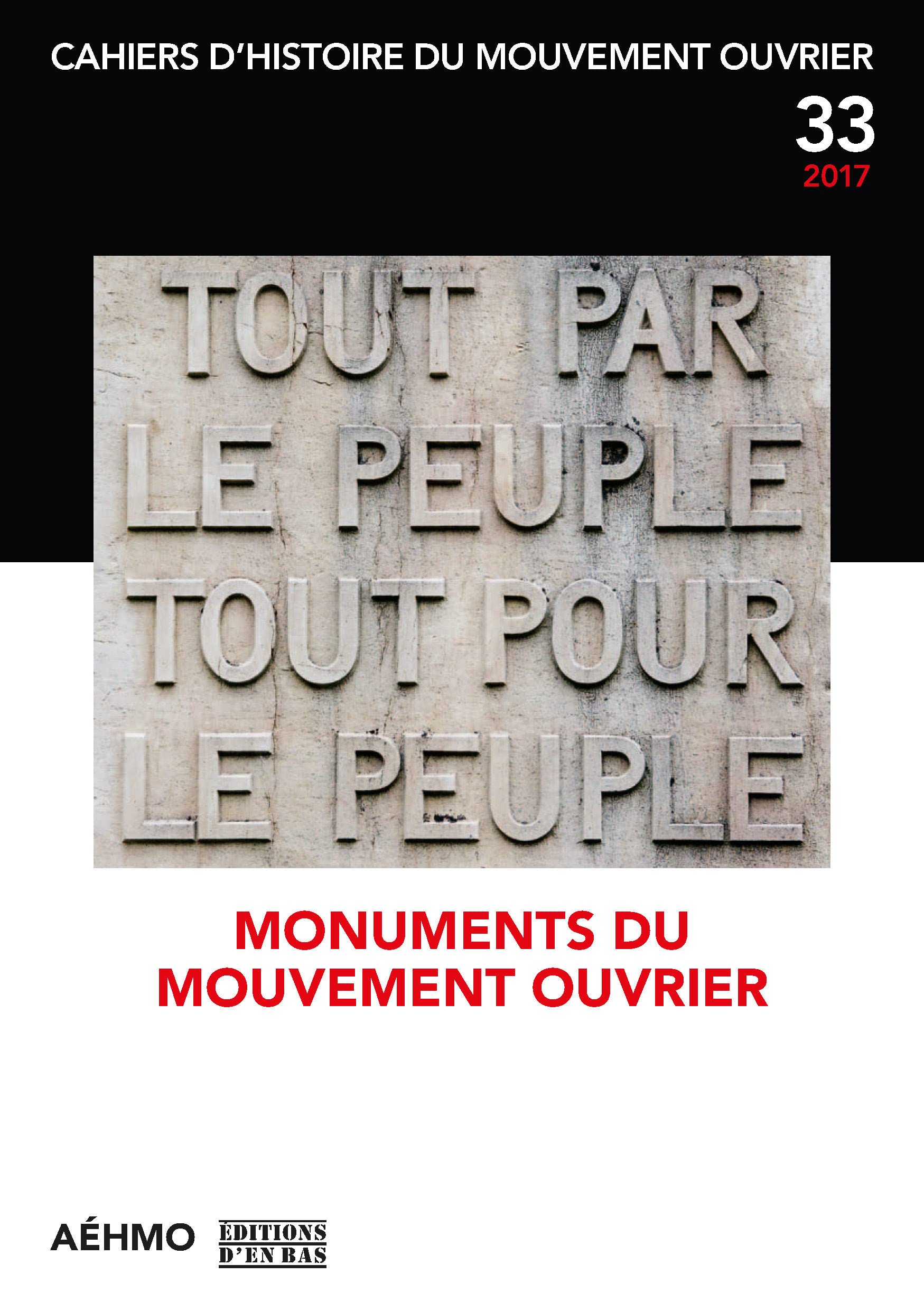 CAHIERS D'HISTOIRE DU MOUVEMENT OUVRIER, NO 33/2017 - MONUMENTS DU MOUVEMENT OUVRIER book