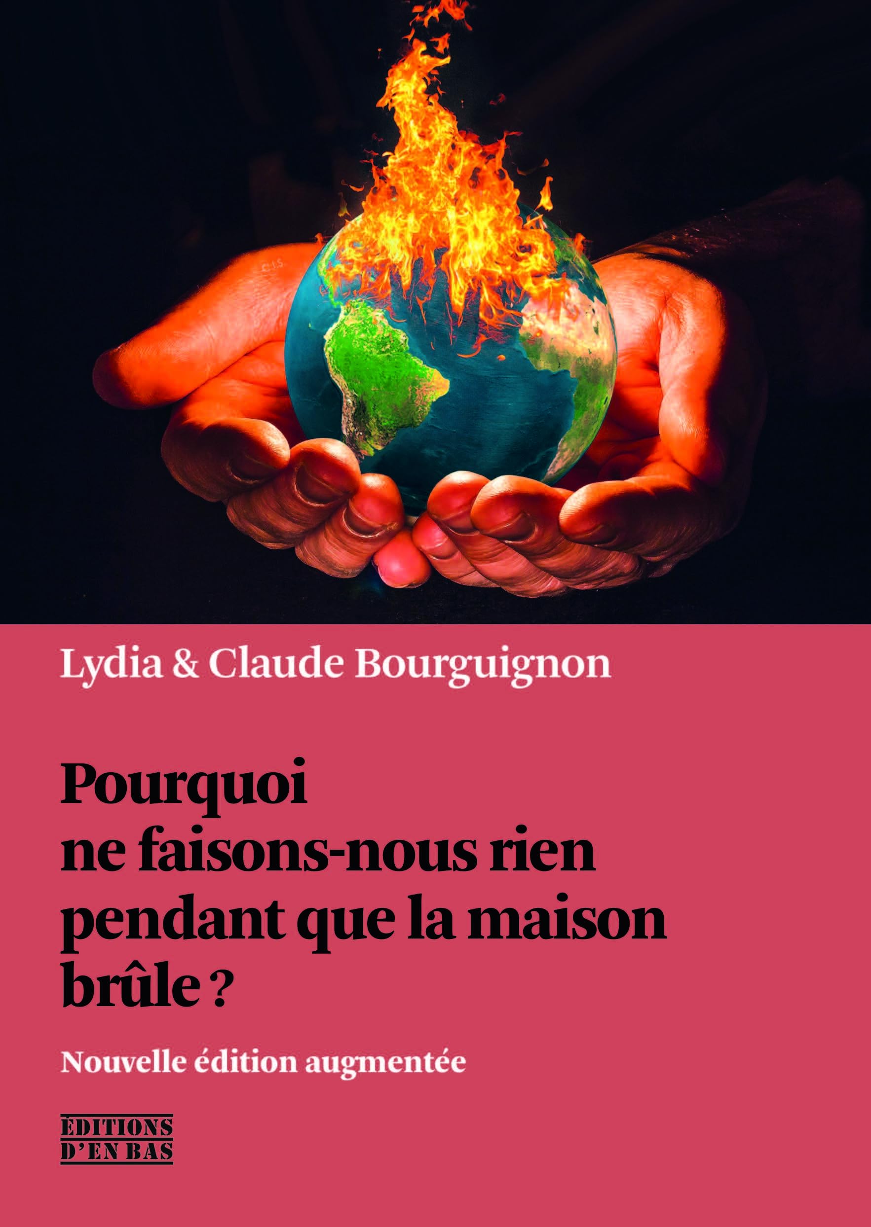 Pourquoi ne faisons-nous rien pendant que la maison brûle?: (nouvelle édition) Business & Technology