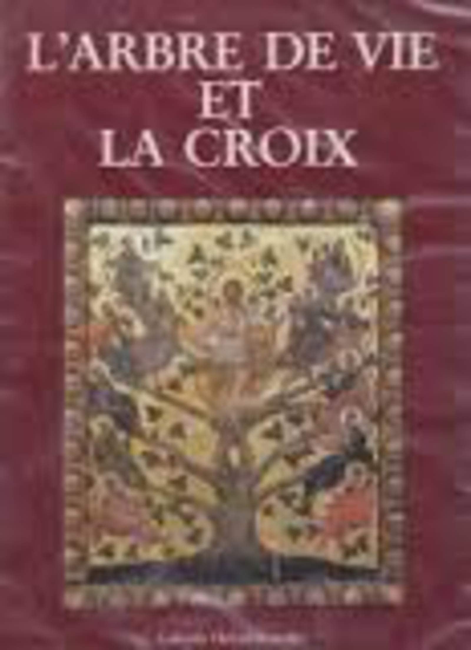 L'Arbre de Vie et la Croix book