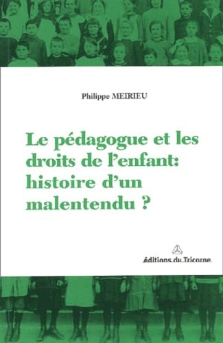 Le Pédagogue et les Droits de l'enfant : Histoire d'un malentendu ? book