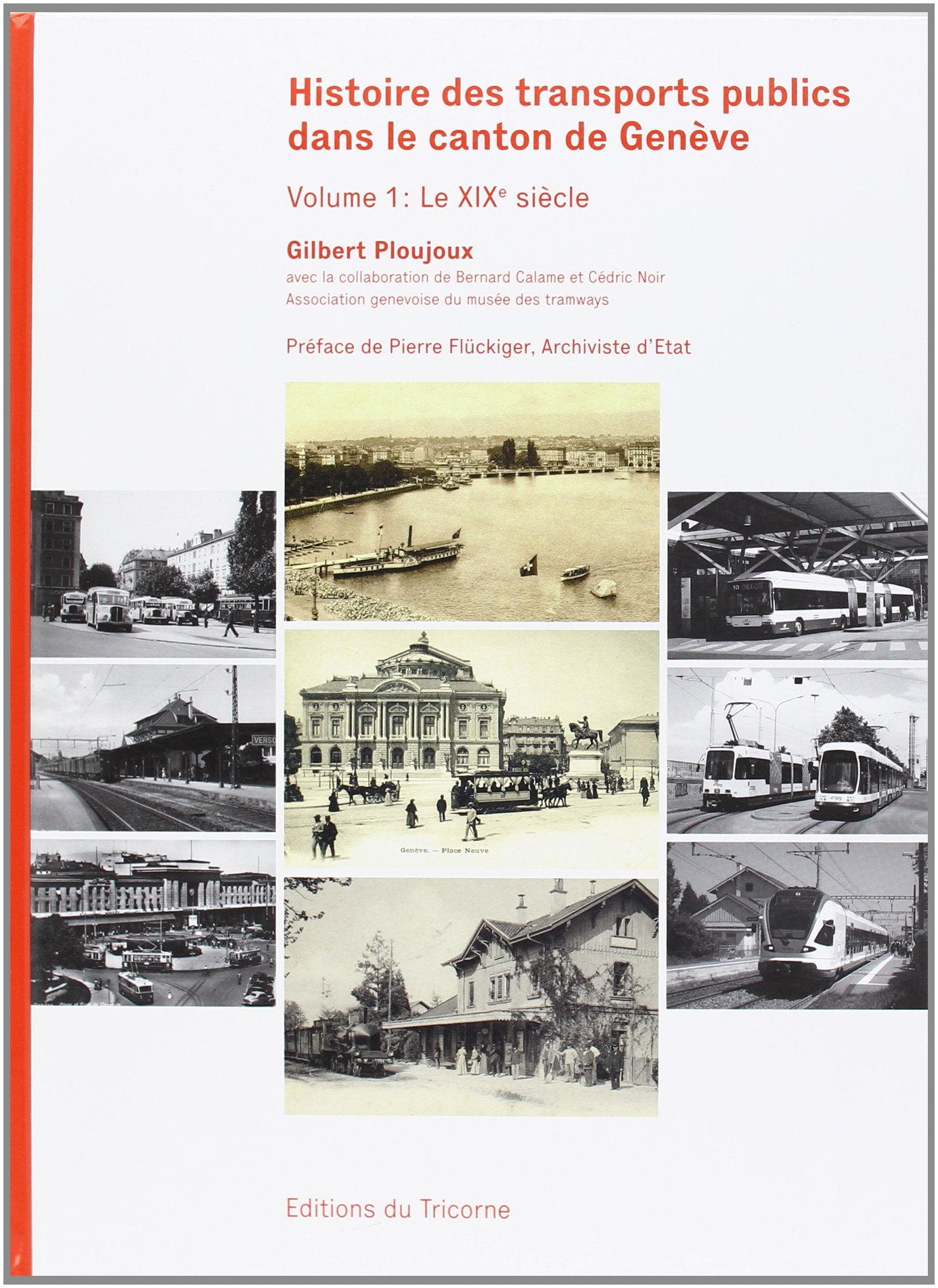 Histoire des transports publics dans le canton de Genève, Volume 1 : le XIXe siècle Business, Finance & Career