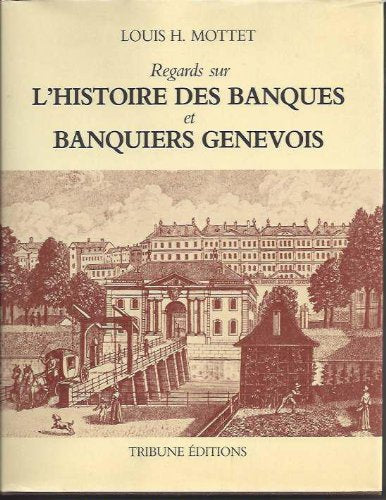 Regards sur l'histoire des banques et banquiers genevois book