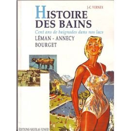 L'histoire des bains : cent ans de baignades dans nos lacs, Annecy-Bourget-Léman Books