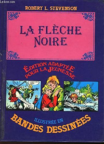 La Flèche noire (Édition adaptée pour la jeunesse, illustrée en bandes dessinées) book