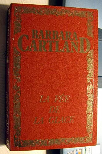 La Fée de la glace (Les oeuvres romanesques /de Barbara Cartland) Books