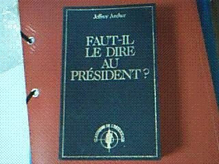 Faut-il le dire au Président ? (Classiques de l'espionnage) book