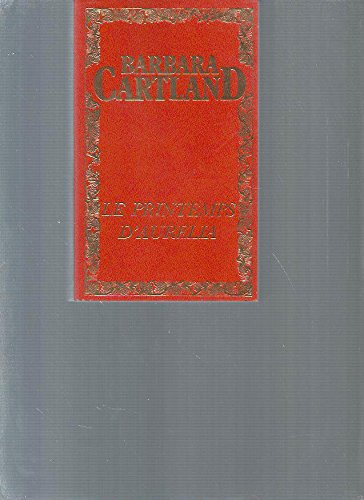 Le Printemps d'Aurélia (Les oeuvres romanesques /de Barbara Cartland) Books