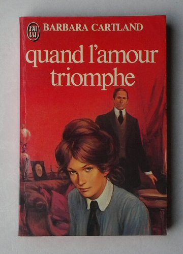 Quand l'amour triomphe (Les oeuvres romanesques /de Barbara Cartland) Books