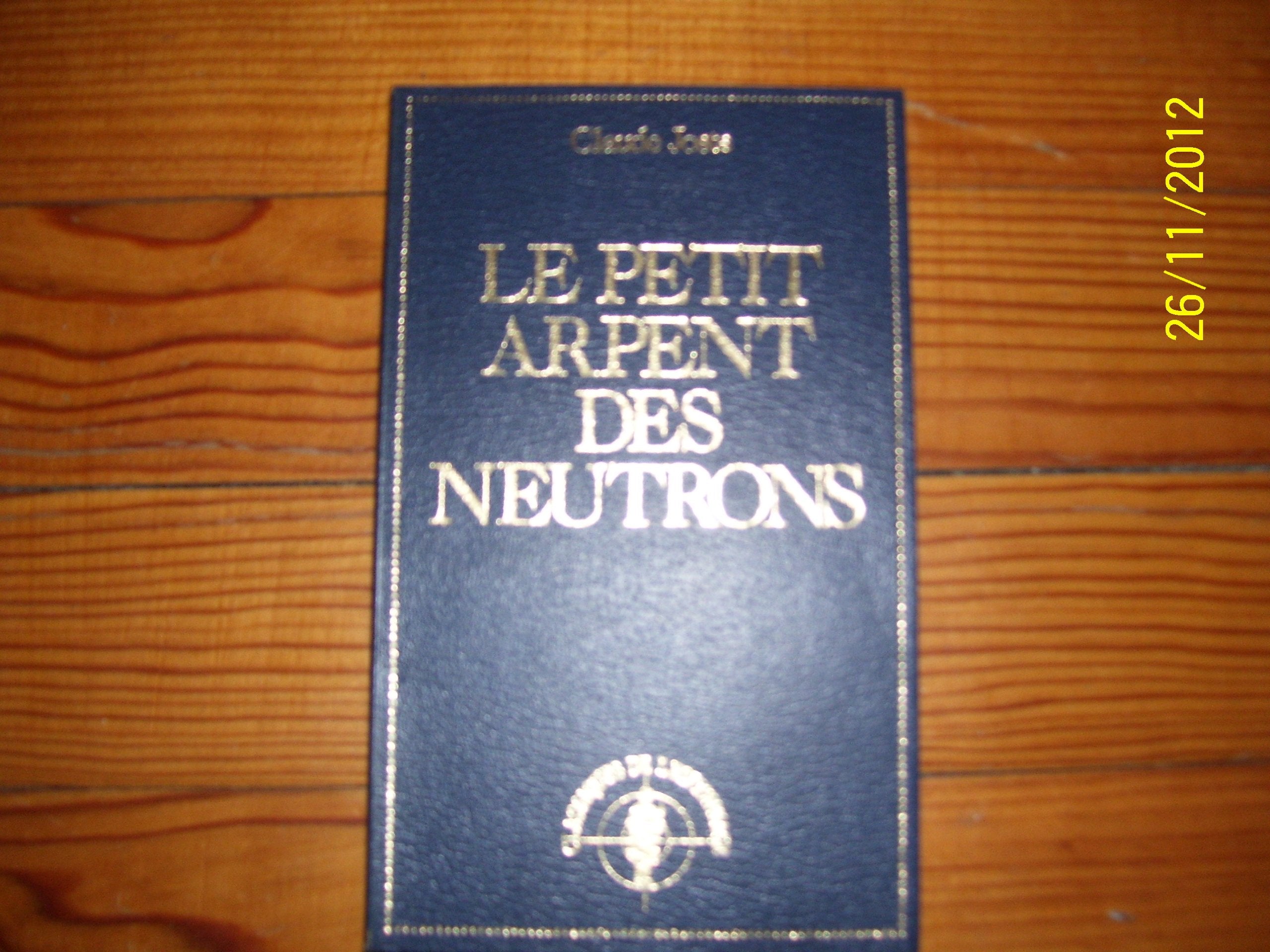 Le Petit arpent des neutrons (Classiques de l'espionnage) book