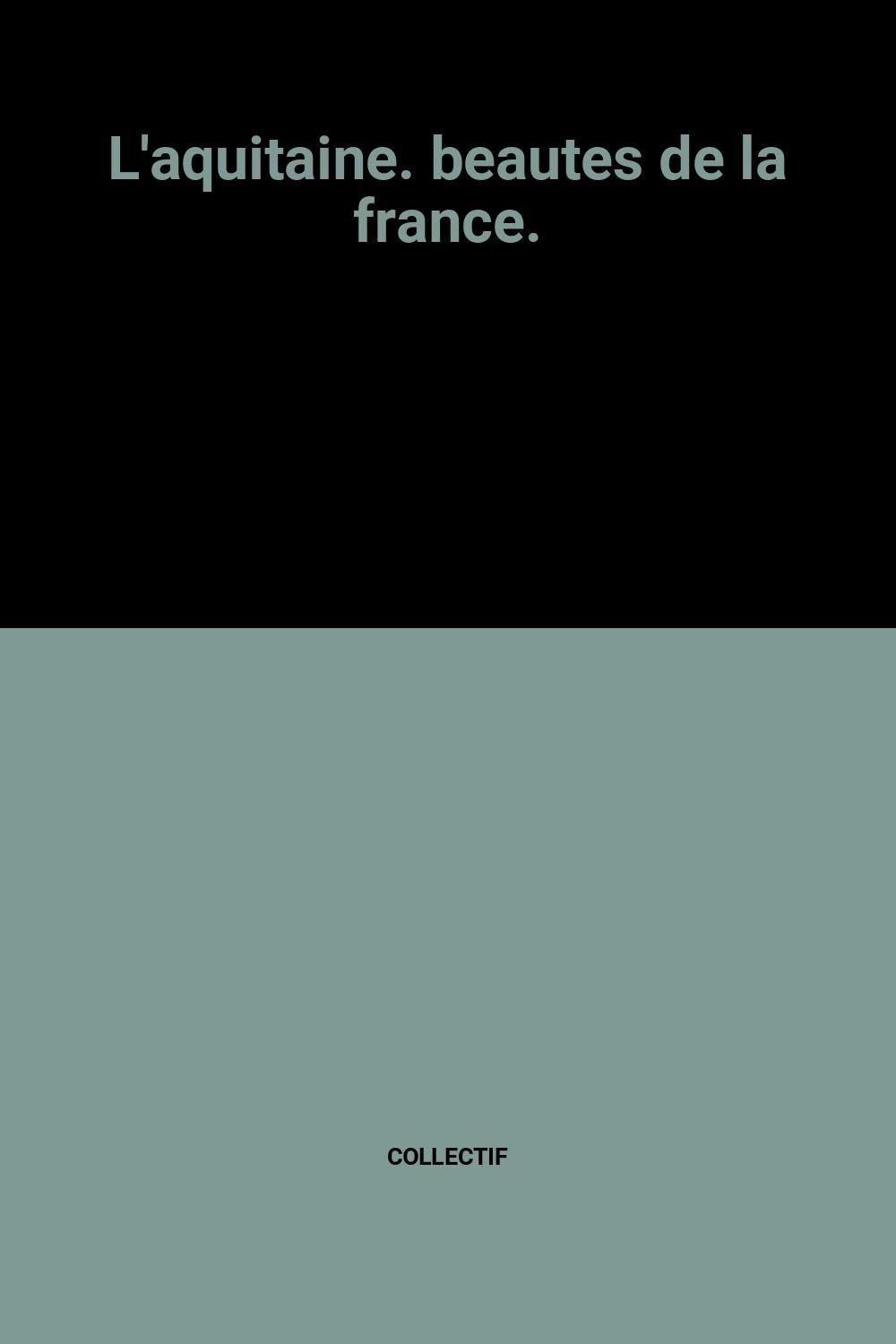 L'aquitaine. beautes de la france. Books