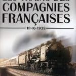 Trains de Légende - LES TRAINS DES COMPAGNIES FRANÇAISES (1840-1938) book