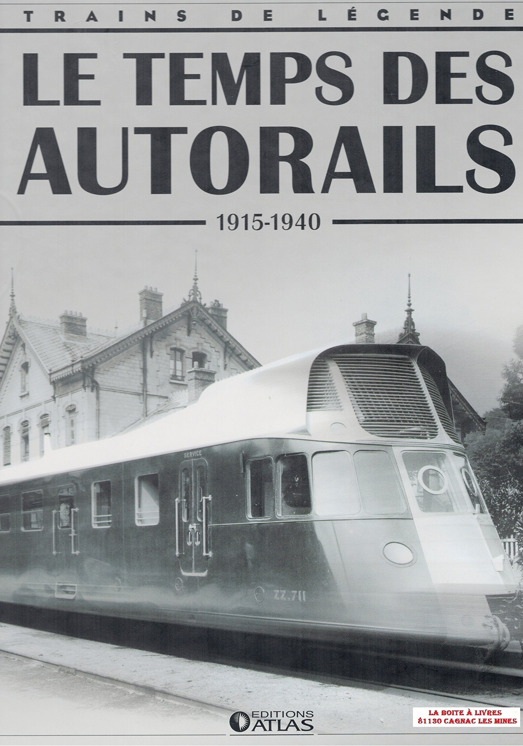 Le temps des autorails, 1915 - 1940, Trains de légende, Transport, Rail, Chemin de fer, Locomotive, cheminots book