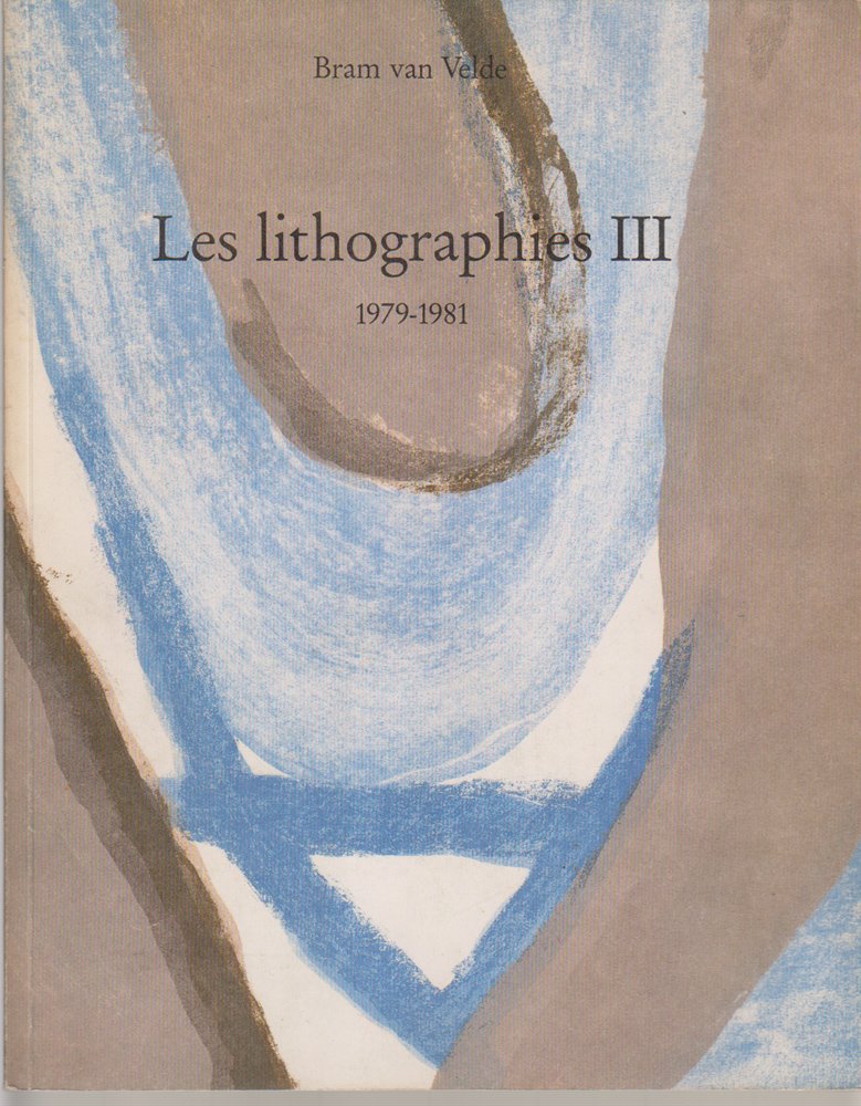 Bram van Velde, lithographies III, 1979-1981 : catalogue raisonné d'estampes book
