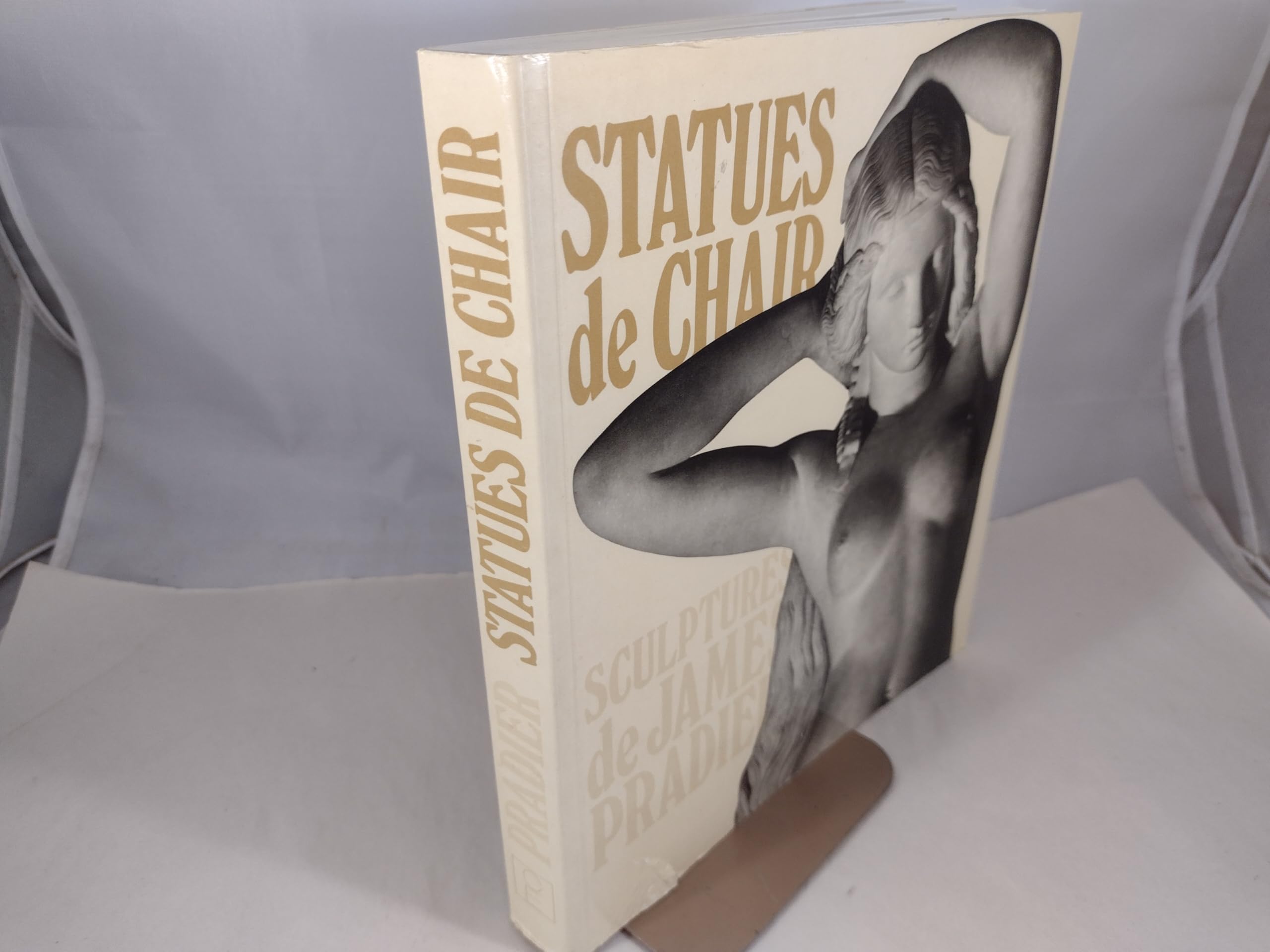 Statues de chair: Sculptures de James Pradier (1790-1852) : , Geneve, Musee d'art et d'histoire, 17 octobre 1985-2 fevrier 1986, ... 28 fevrier-4 mai 1986 (French Edition) Books