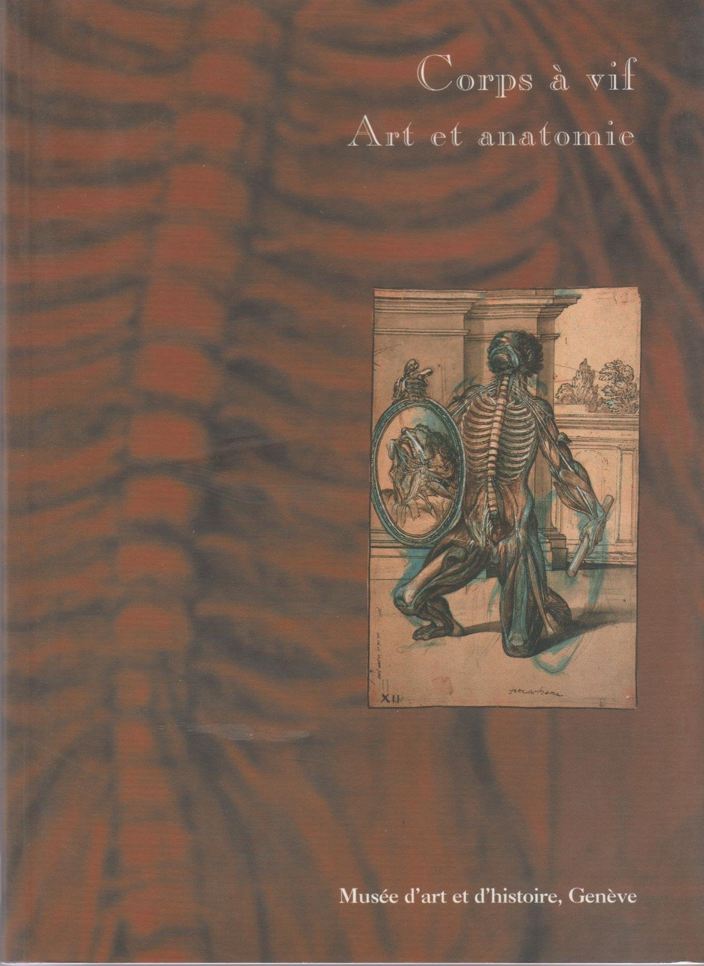 Corps à vif. Art et anatomie. 18 juin - 13 sept. 1998 Books