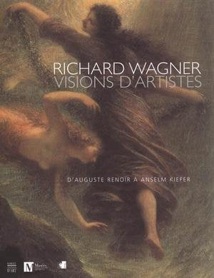 Richard Wagner, Visions D'artistes, D'auguste Renoir A Anselm Kiefer. book