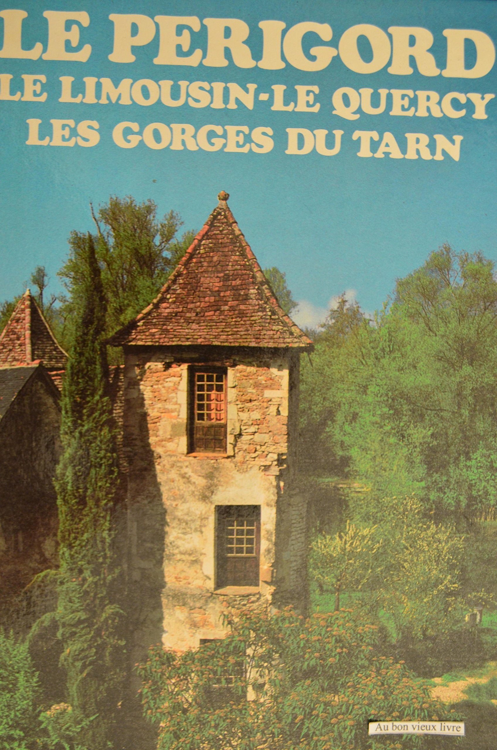 Le Perigord - Le Limousin - Le Quercy - Les Gorges Du Tarn book