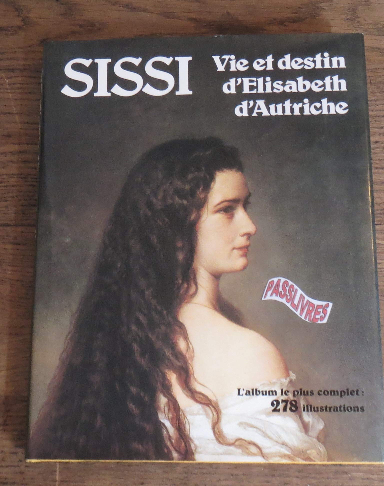 Sissi / vie et destin d'elisabeth d'autriche book