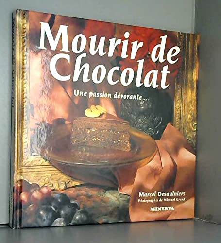 Product Image: Mourir de chocolat: Une passion dévorante