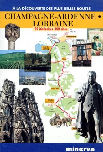Champagne-Ardenne, Lorraine: 29 itinéraires, 300 sites book