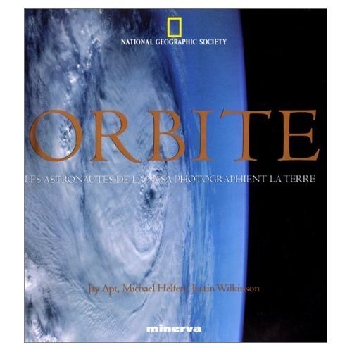 ORBITE. Les astronautes de la NASA photographient la Terre Books