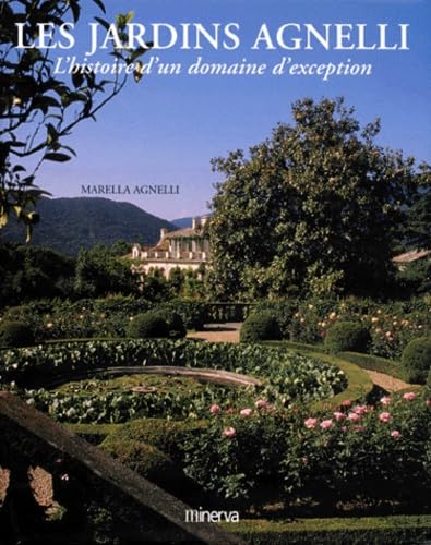 LES JARDINS D'AGNELLI. L'histoire d'un domaine d'exception Books