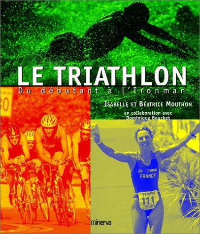 Le triathlon. Du débutant à l'Ironman Leisure & Fun