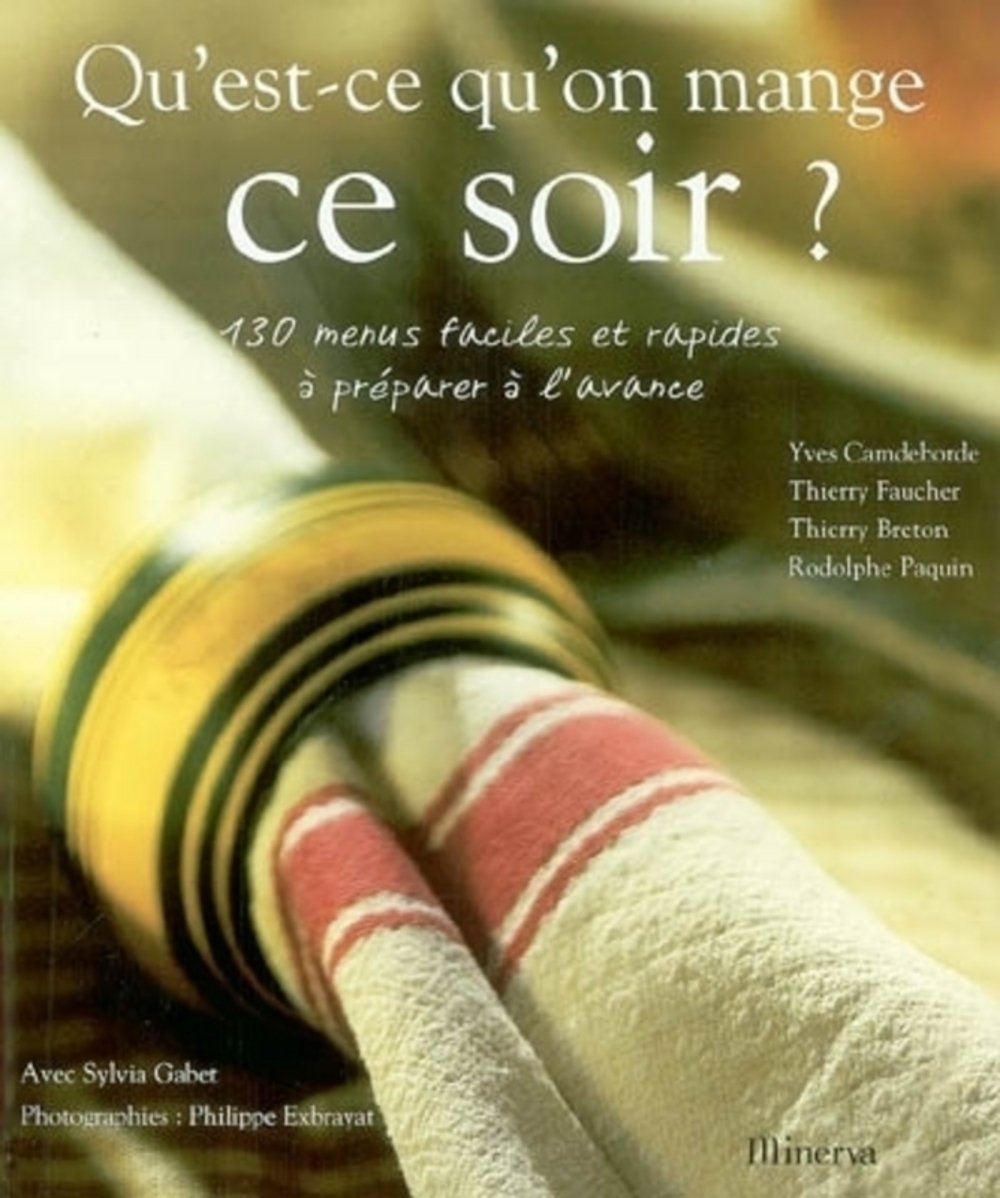 Qu'est-ce qu'on mange ce soir ?: 130 menus faciles et rapides à préparer à l'avance Books