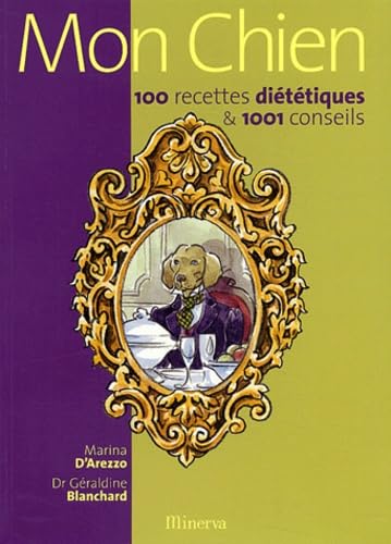 Mon chien : 100 recettes diététiques book