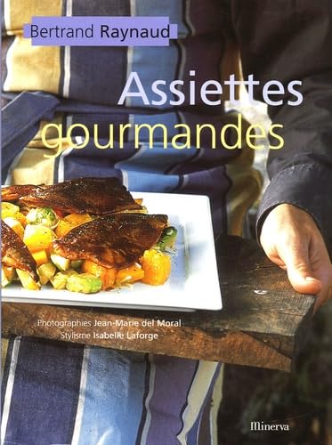 Assiettes gourmandes: 72 recettes de la cuisine à table Books
