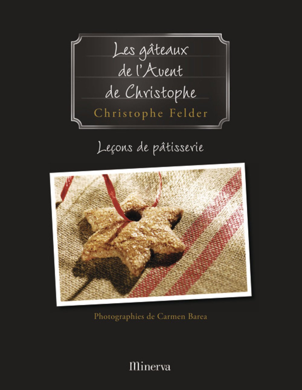 Leçons de pâtisserie: Tome 1, Les gâteaux de l'Avent de Christophe book