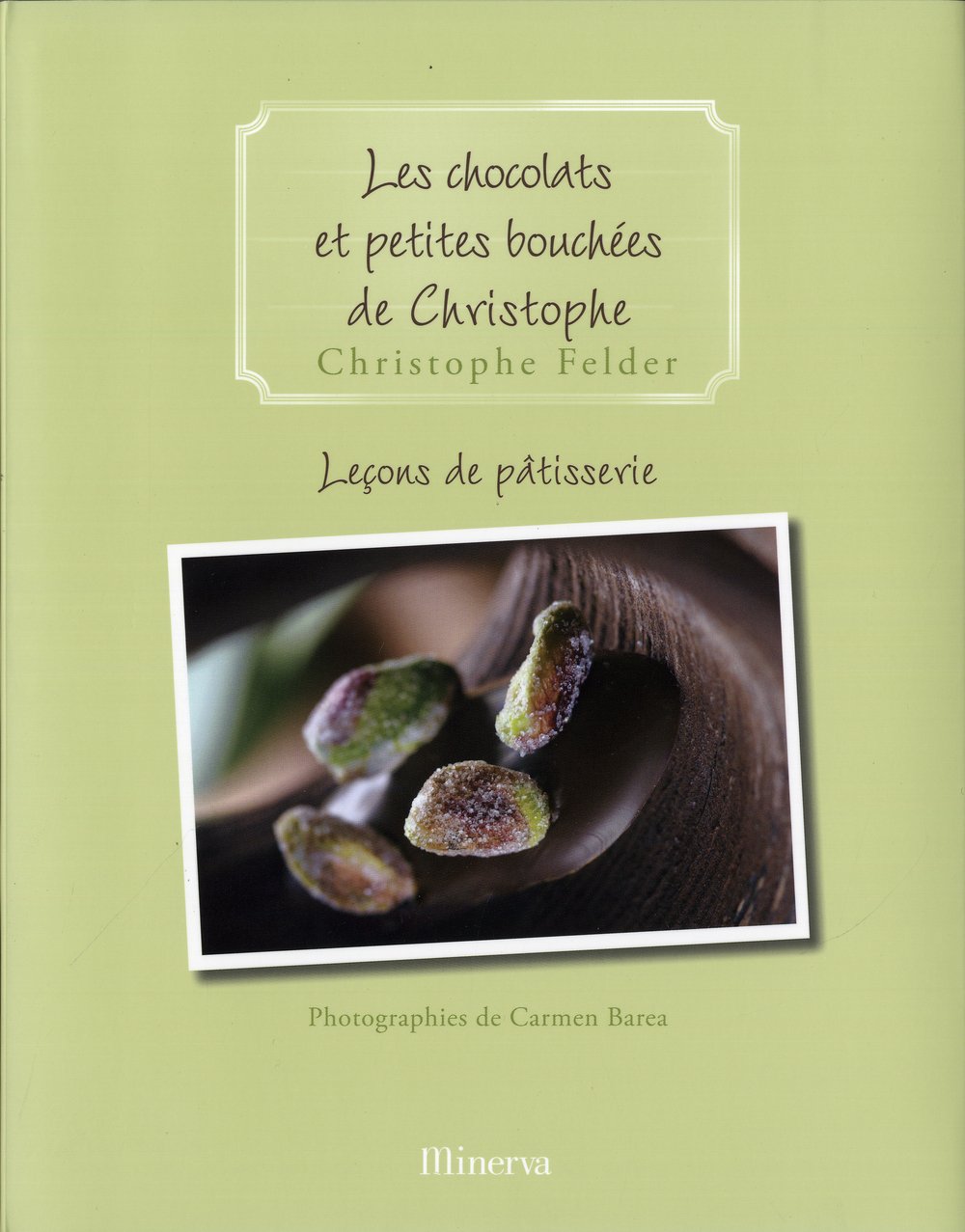 Leçons de pâtisserie: Tome 2, Les chocolats et petites bouchées de Christophe book
