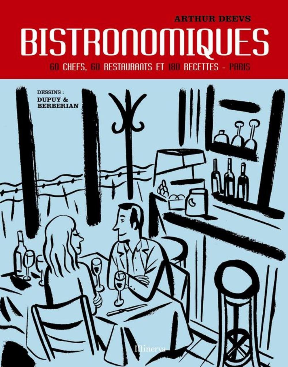 Bistronomiques: 60 Chefs, 60 restaurants et 180 recettes-Paris Books