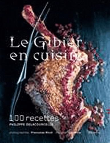 Le Gibier en cuisine : 107 recettes book