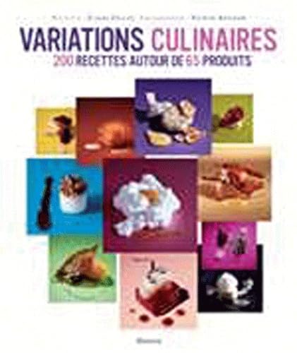 Variations culinaires: 230 Recettes autour de 65 produits Books