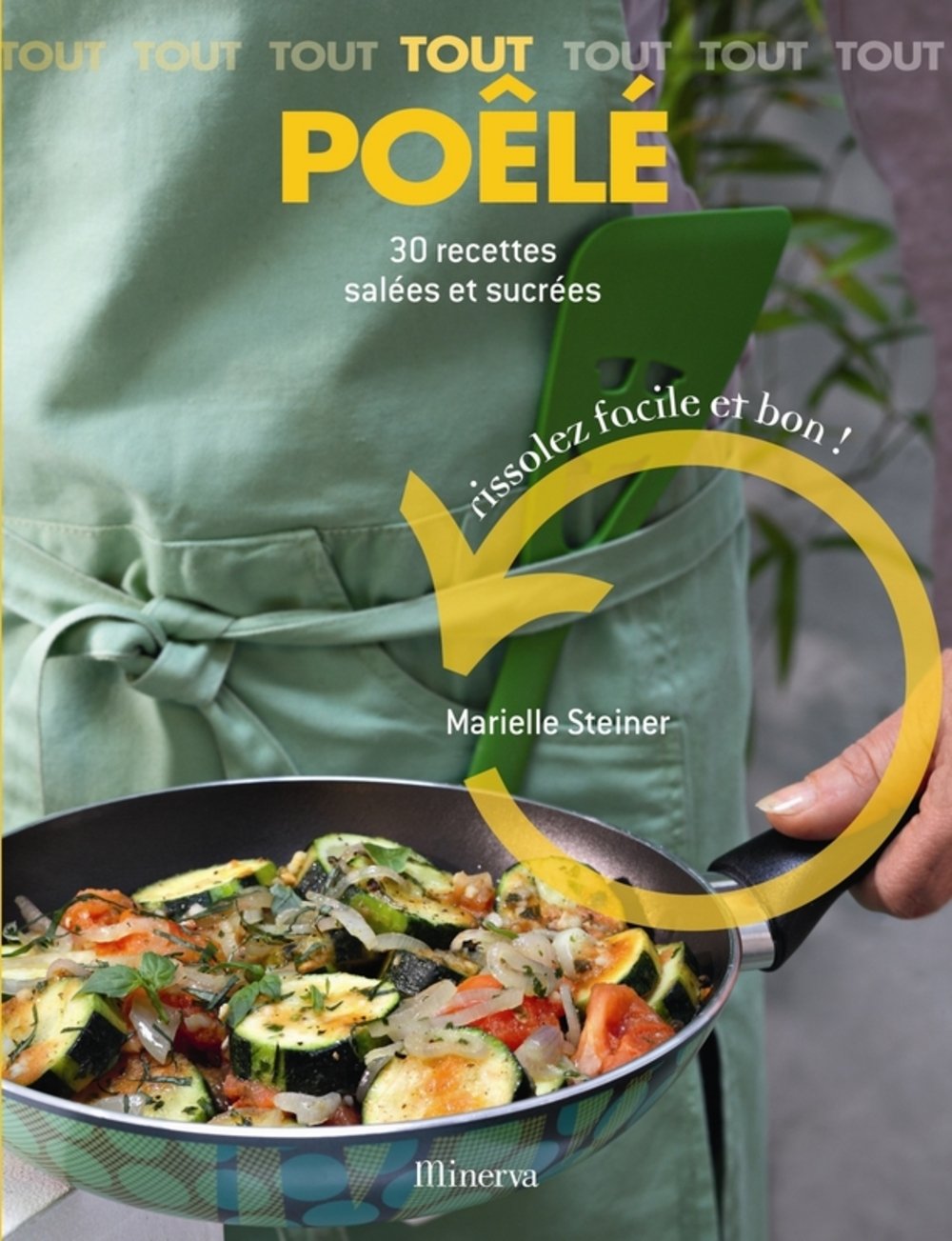 Tout Poêlé: 30 Recettes salées et sucrées Books