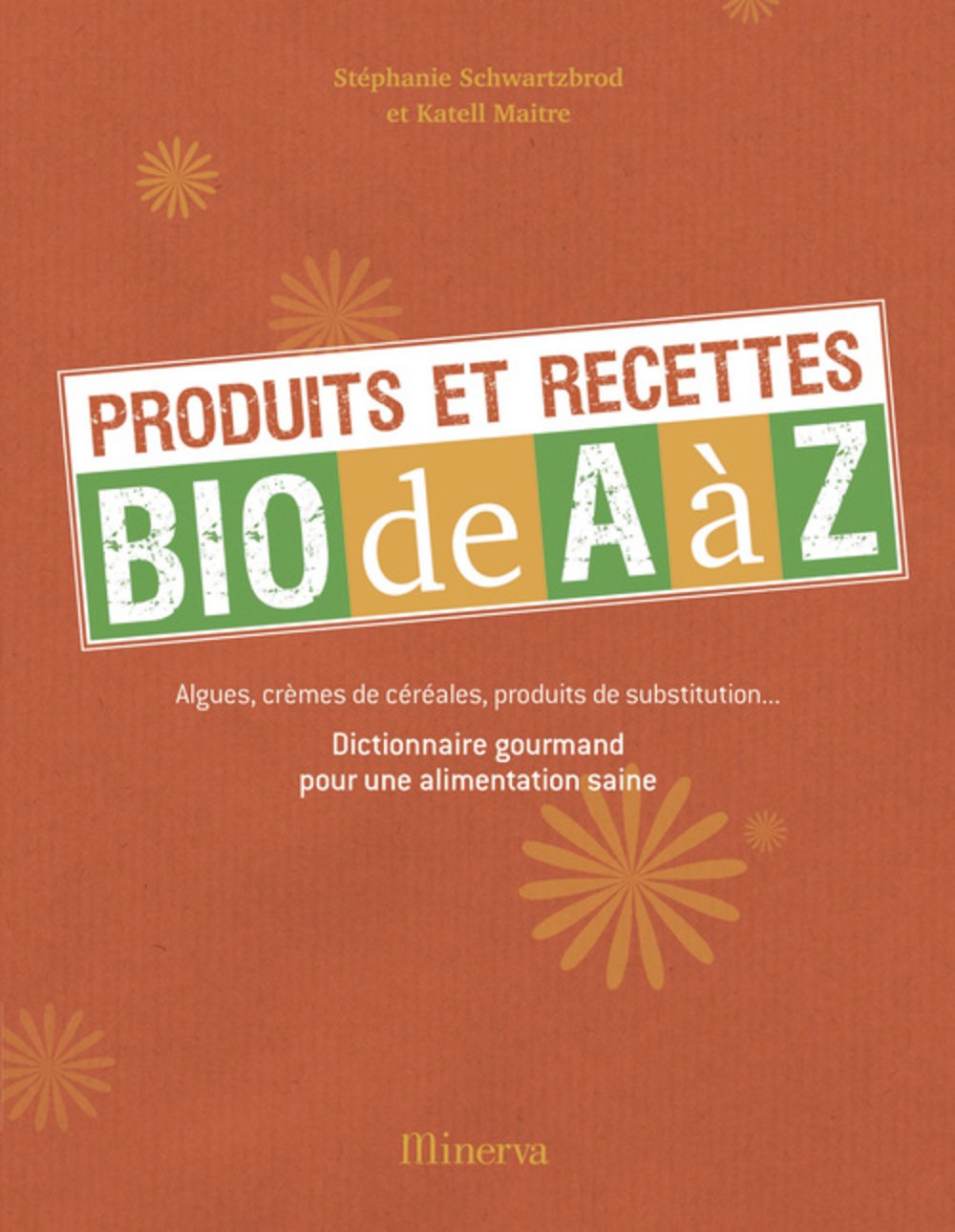 Produits et recettes bio de A à Z Books