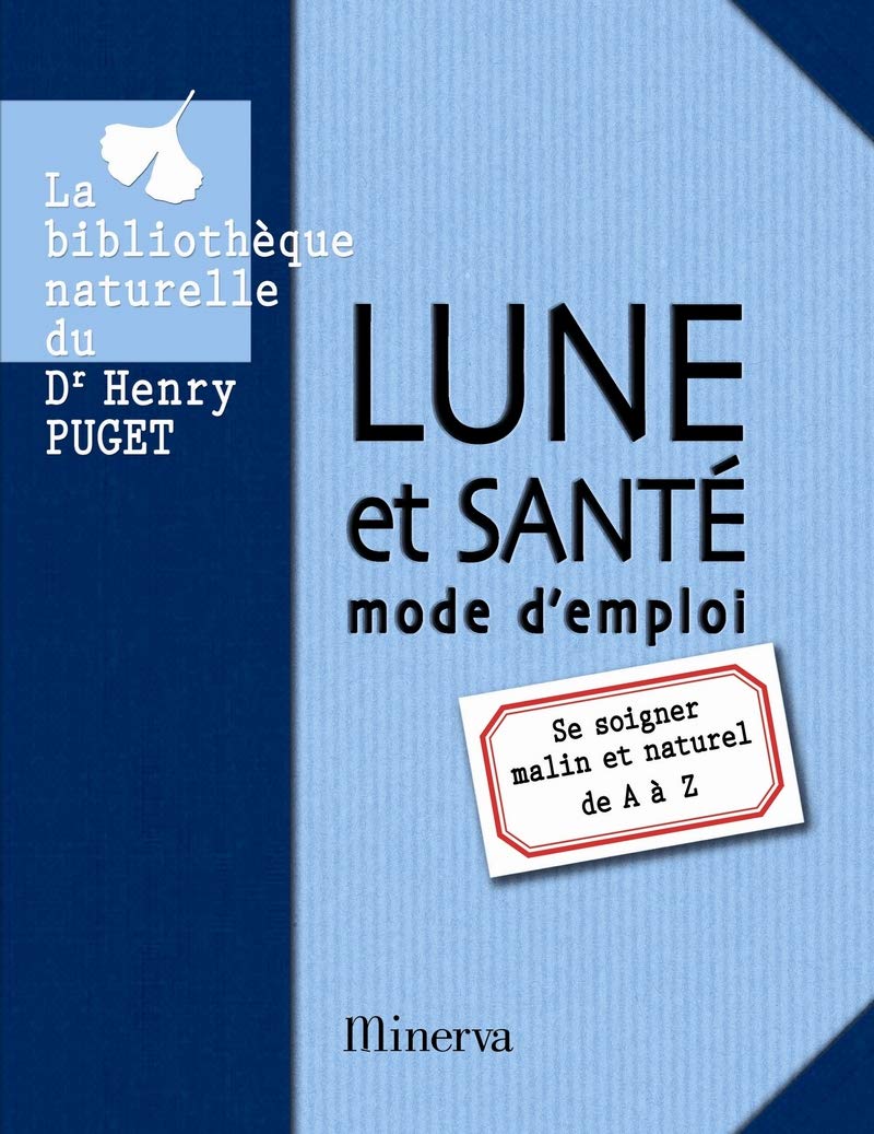 Lune et santé, mode d'emploi: Se soigner malin et naturel de A à Z Books
