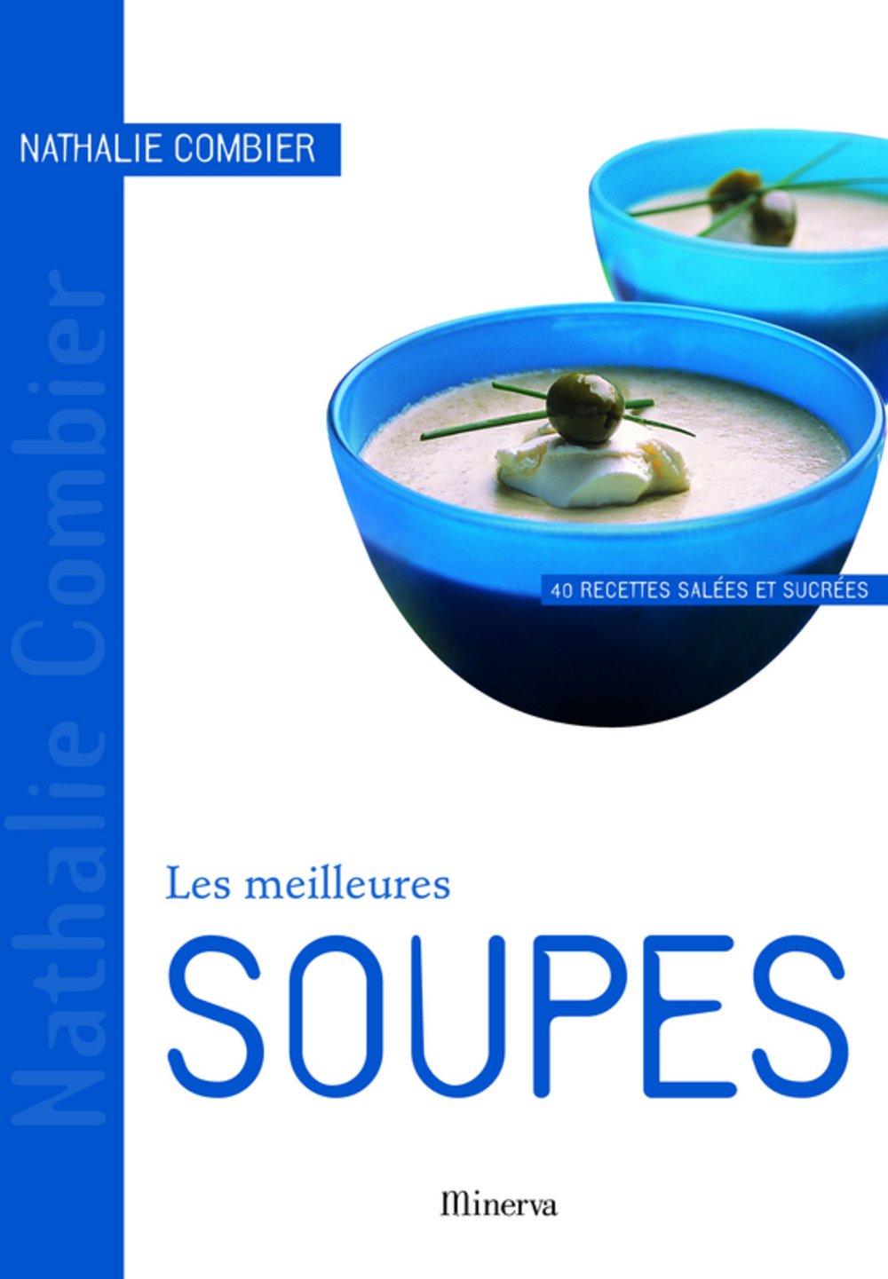 Les meilleures soupes: 40 Recettes salées et sucrées book