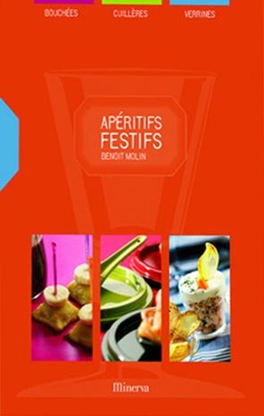 Apéritifs festifs: Les meilleures bouchées finger food ; Les meilleures cuillères ; Les meilleures verrines Books