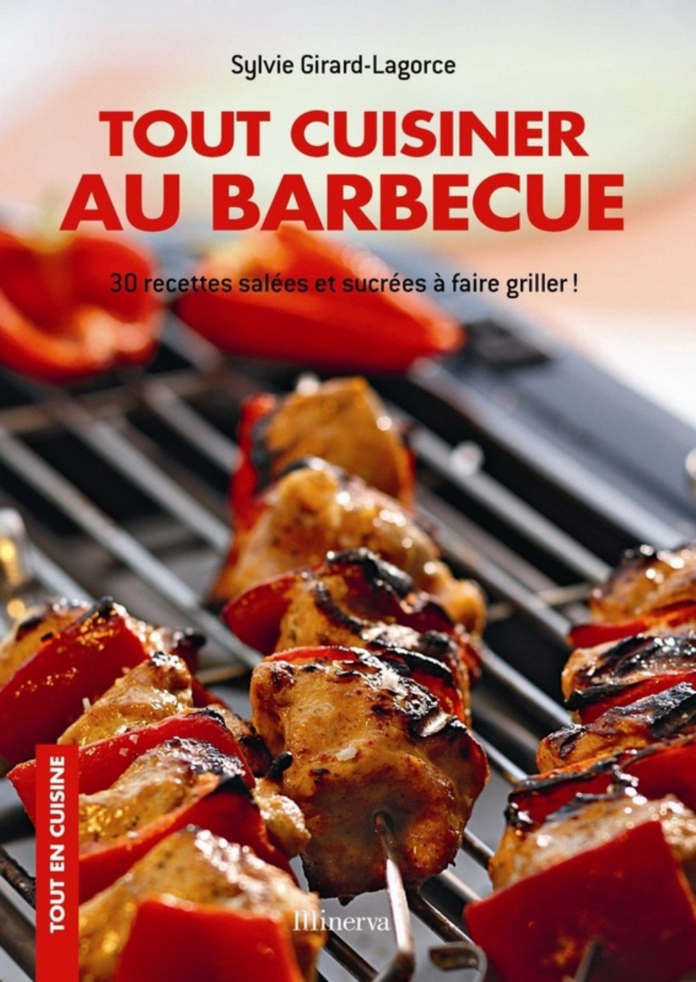 Tout cuisiner au barbecue: 30 recettes salées et sucrées à faire griller ! book