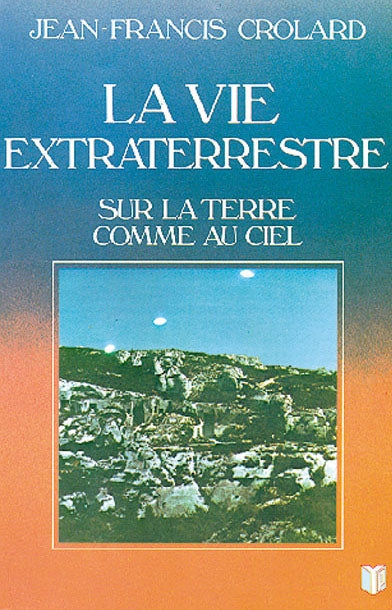 La Vie extraterrestre : sur la terre comme au ciel Religion & Esotericism