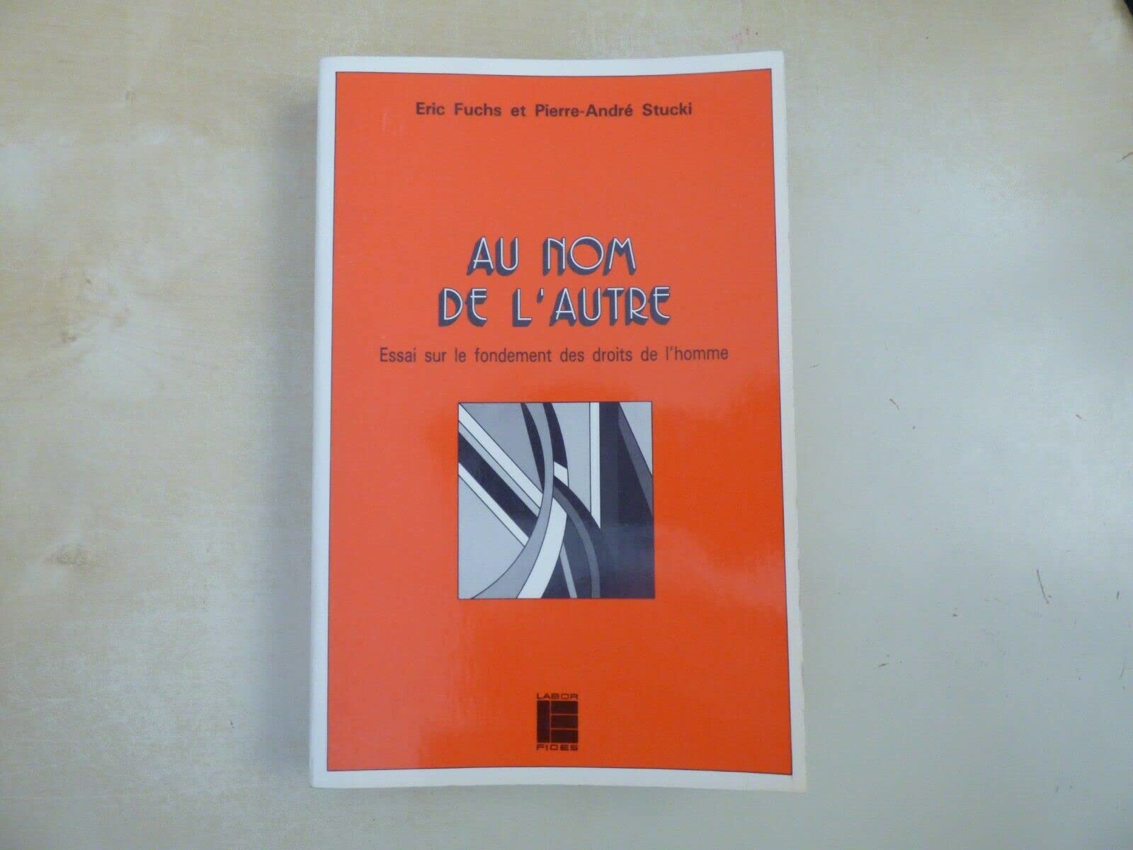Au nom de l'autre : essai sur le fondement des droits de l'homme Books