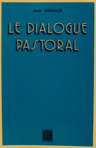 Le Dialogue pastoral : de l'anthropologie à la pratique Books