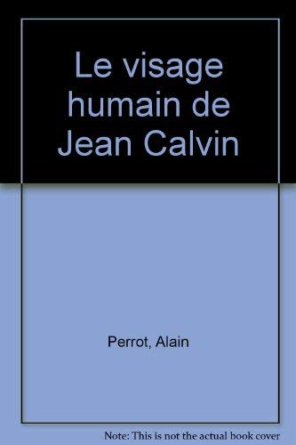 Le Visage humain de Jean Calvin book