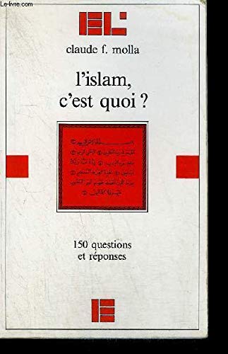 L'Islam, c'est quoi ?: 150 questions et réponses book